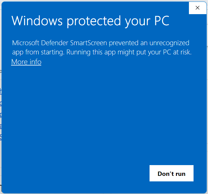 The SmartScreen warning dialog: a blue window titled 'Windows protected your PC' saying Microsoft Defender SmartScreen prevented an unrecognized app from starting, with a More info link and a Don't run button.